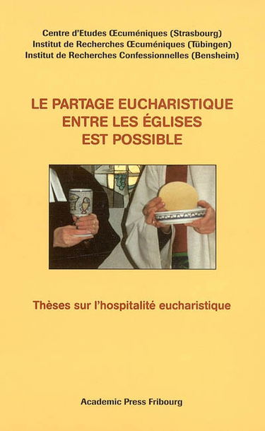 Le partage eucharistique entre les Eglises est possible : thèses sur l'hospitalité eucharistique