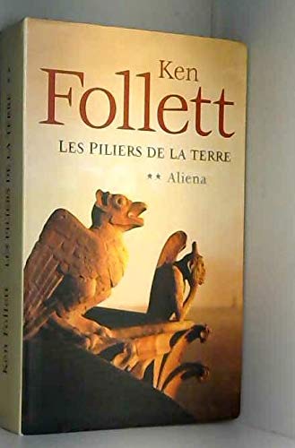 LES PILIERS DE LA TERRE. Tome II : Aliena