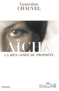 Aïcha, la bien-aimée du Prophète