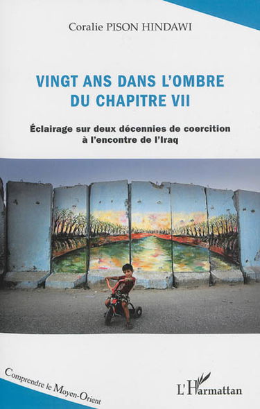 Vingt ans dans l'ombre du chapitre VII : éclairage sur deux décennies de coercition à l'encontre de l'Iraq