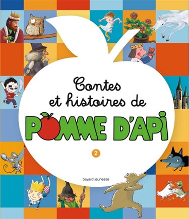 Contes et histoires de Pomme d'Api. Vol. 2