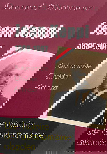 La vraie histoire des Heimatrechtler : avec une biographie de Jean Keppi, 1888-1967