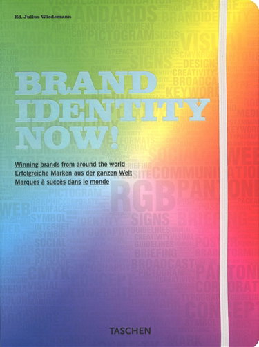 Couverture de Brand identity now ! : marques à succès dans le monde. Brand identity now ! : winning brands from around the world. Brand identity now ! : Erfolgreiche Marken aus den ganzen Welt