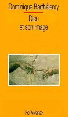 Dieu et son image : ébauche d'une théologie biblique