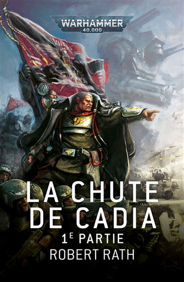 La chute de Cadia. Vol. 1