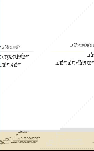 LE MYSTERE DE LA PIERRE DE VIE