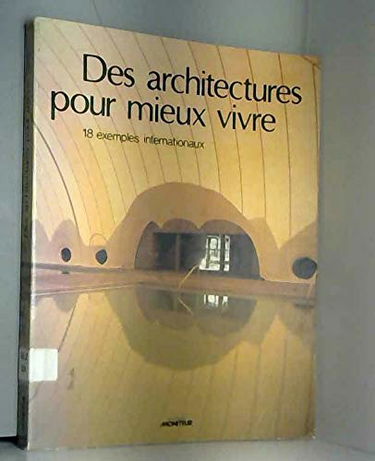 Des architectures pour mieux vivre : 18 exemples internationaux