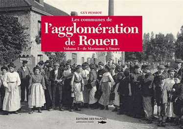 Couverture de Les communes de l'agglomération de Rouen. Vol. 2. De Maromme à Ymare