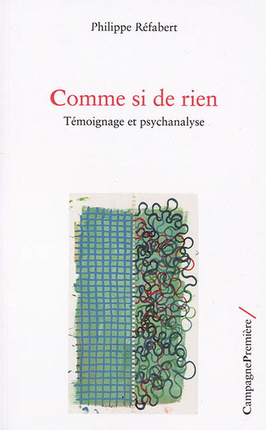 Comme si de rien : témoignage et psychanalyse