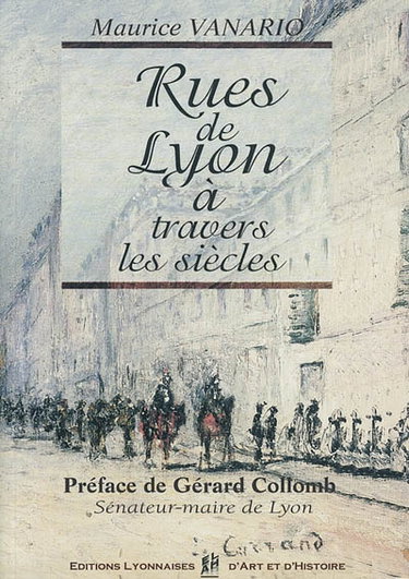 Couverture de Rues de Lyon à travers les siècles (XIVe-XXIe)