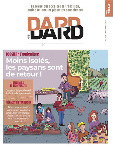 Couverture de Dard/Dard : la revue qui accélère la transition, butine le local et pique les consciences, n° 5. L'agriculture : moins isolés, les paysans sont de retour ! par Collectif