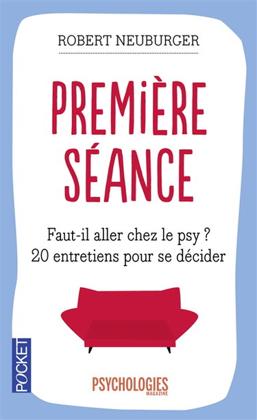 Couverture de Première séance : 20 raisons d'entreprendre (ou non) une psychothérapie par Robert Neuburger
