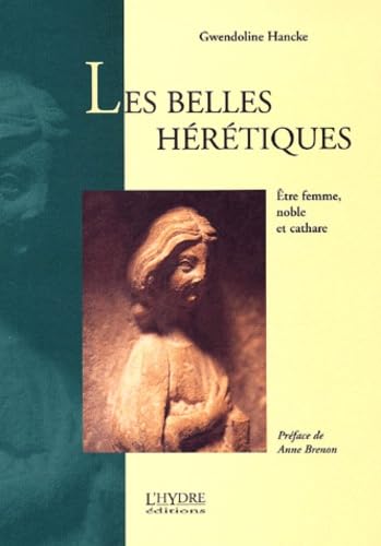 Les belles hérétiques : être femme, noble et cathare