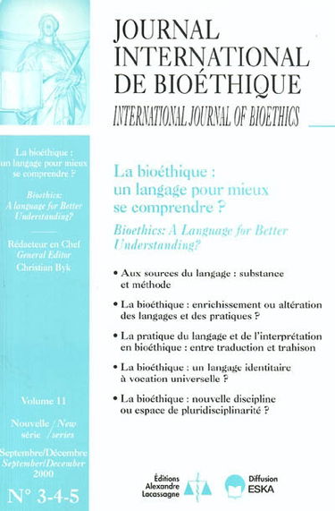 Journal international de bioéthique, n° 3-4-5. La bioéthique : un langage pour mieux se comprendre ?