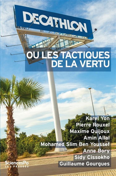 Decathlon ou Les tactiques de la vertu : sociologie politique d'une entreprise citoyenne