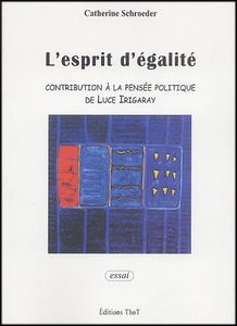L'Esprit D'Egalite. Contribution A La Pensee Politique De Luce Irigaray