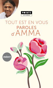 Tout est en vous : paroles d'Amma