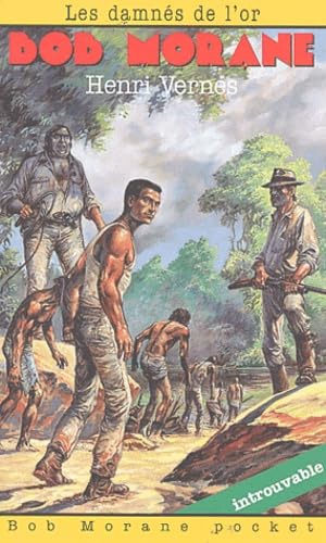 Bob Morane. Vol. 23. Les damnés de l'or