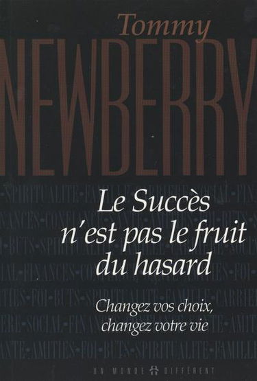 Le succès n'est pas le fruit du hasard : changez vos choix, changez votre vie