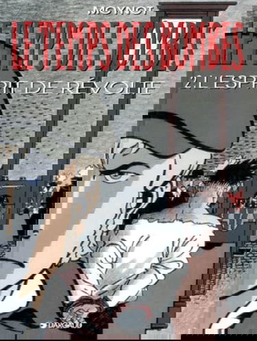 Le temps des bombes. Vol. 2. L'esprit de révolte