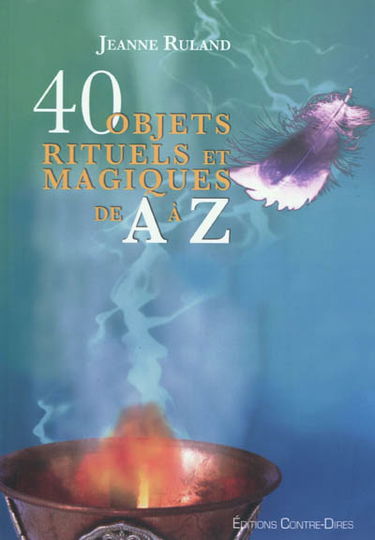 40 objets rituels et magiques de A à Z