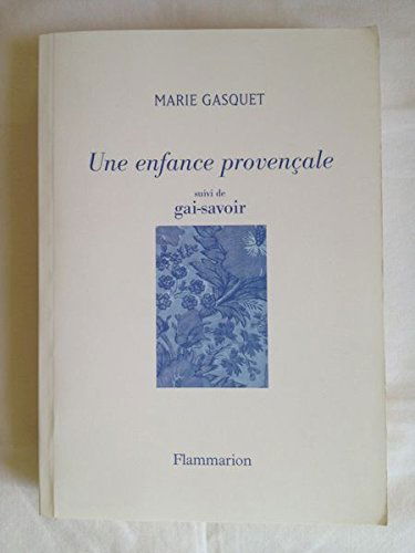 Une Enfance provençale. Gai-savoir