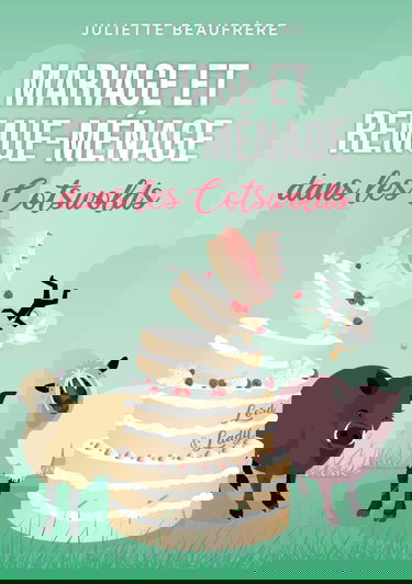 Mariage et remue-ménage dans les Cotswolds: Évadez-vous au cœur de l'Angleterre avec cette comédie romantique feel good délicate et truffée de péripéties un poil irrévérencieuses