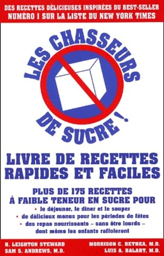 Les chasseurs de sucre : 175 recettes rapides
