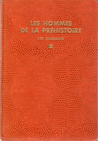 Couverture de Les Hommes de la préhistoire : Les chasseurs, par André Leroi-Gourhan par André Leroi-Gourhan