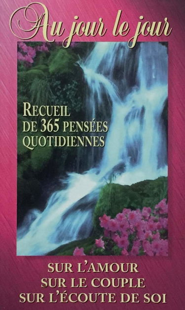 Au Jour Le Jour Recueil De 365 Pensees Quotidienne
