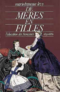 De mères en filles : l'éducation des Françaises, 1850-1880