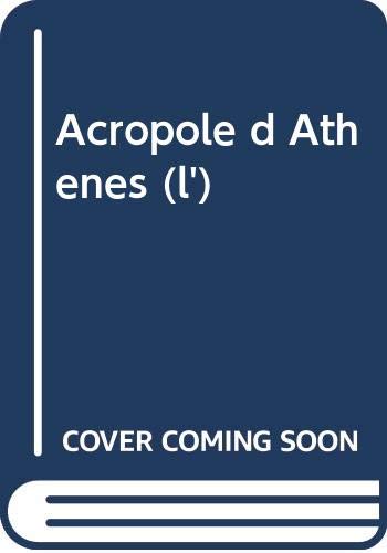 Acropole d Athenes (l')