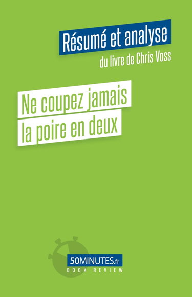 Couverture de Ne coupez jamais la poire en deux (Résumé et analyse du livre de Chris Voss)