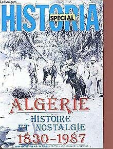 Couverture de HISTORIA SPECIAL N° 486 JUIN 1987 ALGERIE HISTOIRE ET NOSTALGIE par Ouvrage collectif