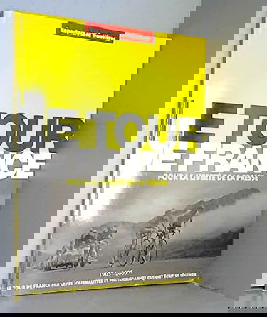 Le Tour de France pour la liberté de la presse : Le Tour de France par les journalistes et photographes qui ont écrit sa légende