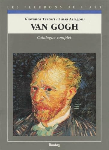 Van Gogh : catalogue complet des peintures