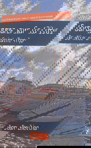 Ouragans sur la Côte : de Nice à Saint-Trop' : polar