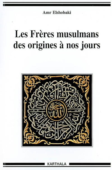 Couverture de Les Frères musulmans des origines à nos jours