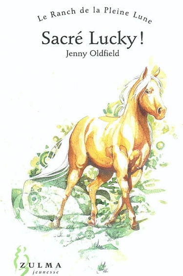 Le ranch de la pleine lune. Vol. 4. Sacré Lucky
