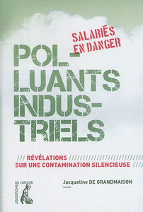 Polluants industriels : salariés en danger : révélations sur une contamination silencieuse