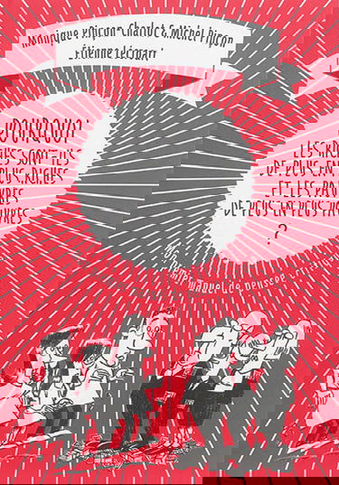 Pourquoi les riches sont-ils de plus en plus riches, et les pauvres de plus en plus pauvres ? : mon premier manuel de pensée critique