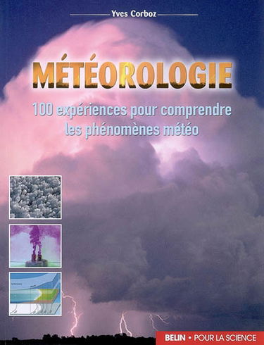 Météorologie : 100 expériences pour comprendre les phénomènes météo