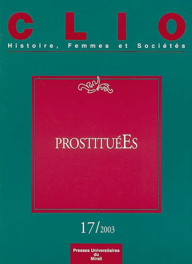 Clio : femmes, genre, histoire, n° 17. Prostitué(e)s
