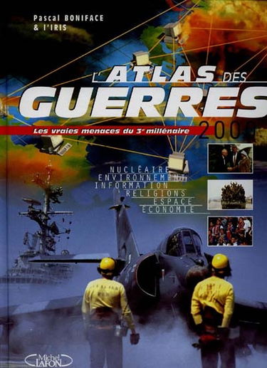 L'atlas des guerres d'aujourd'hui et demain : émeutes et conflits