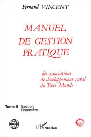 Manuel de gestion pratique des associations de développement rural du Tiers-Monde, tome 1