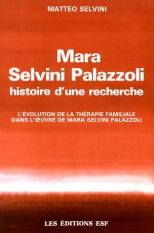 Mara Selvini Palazzoli : histoire d'une recherche