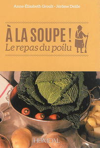A la soupe ! : le repas du poilu