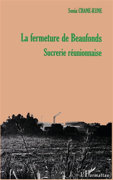 La fermeture de Beaufonds, sucrerie réunionnaise