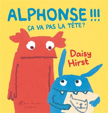 Alphonse !!! Ça va pas la tête ?