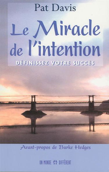 Le miracle de l'intention : définissez votre succès